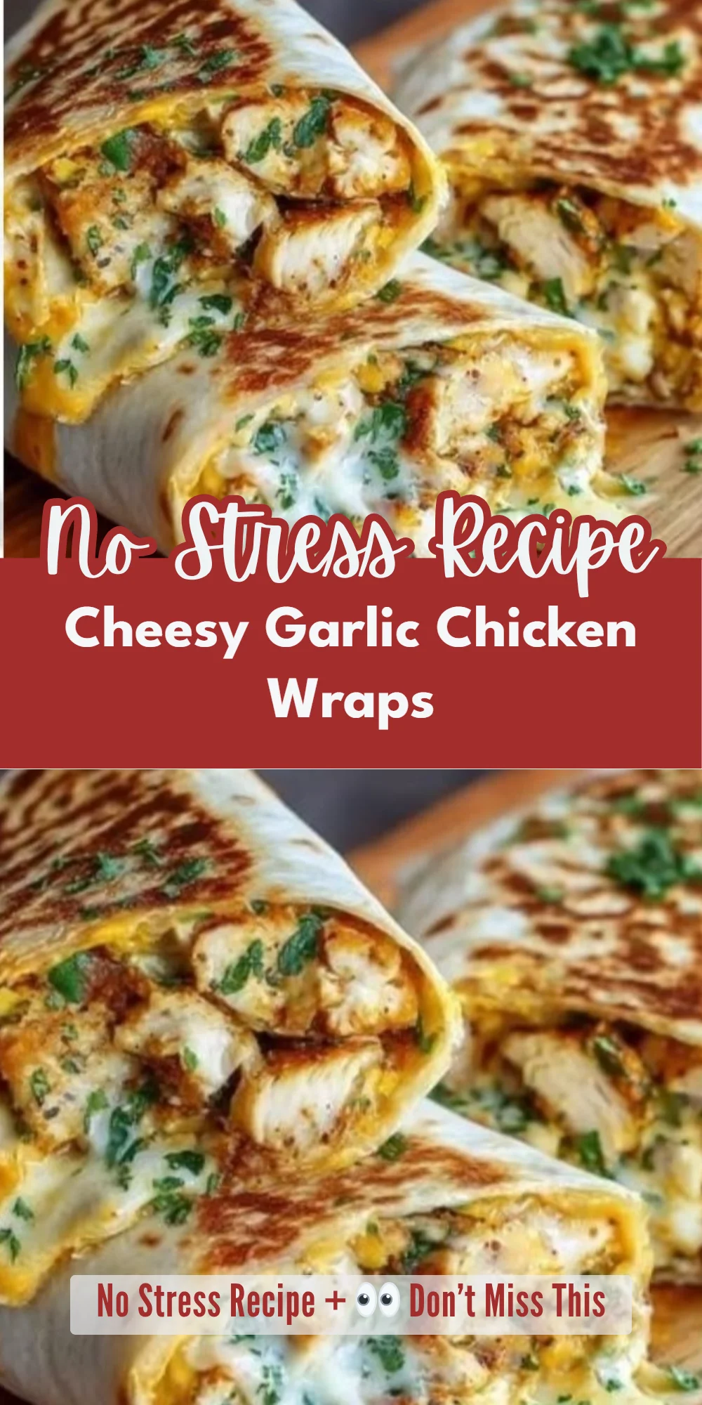 Cheesy Garlic Chicken Wraps
